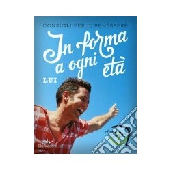 IN FORMA AD OGNI ETA' LUI