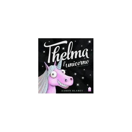 THELMA L'UNICORNO THELMA L'UNICORNO